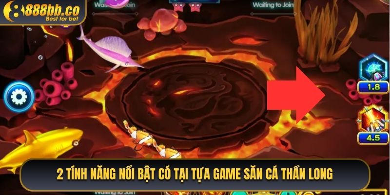 2 Tính Năng Nổi Bật Có Tại Tựa Game Săn Cá Thần Long