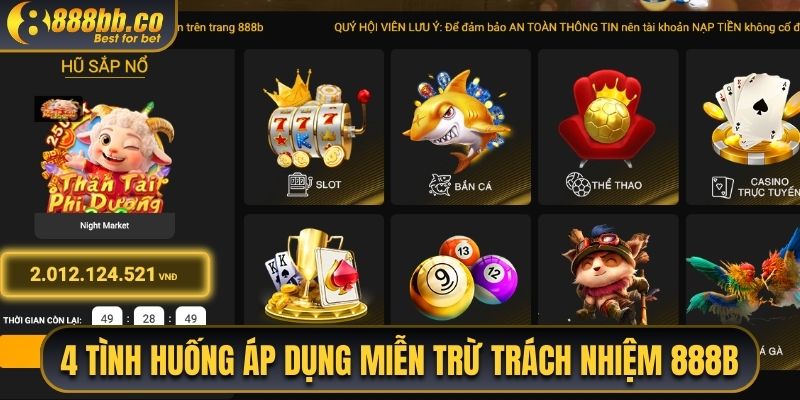 4 Tình Huống Áp Dụng Miễn Trừ Trách Nhiệm 888B