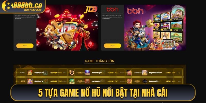 5 Tựa Game Nổ Hũ Nổi Bật Tại Nhà Cái