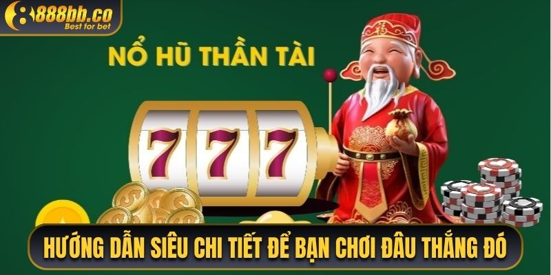 Hướng Dẫn Siêu Chi Tiết Để Bạn Chơi Đâu Thắng Đó