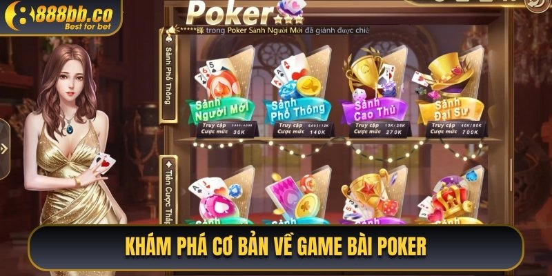 Khám Phá Cơ Bản Về Game Bài Poker