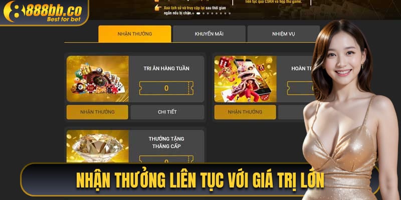 Nhận Thưởng Liên Tục Với Giá Trị Lớn