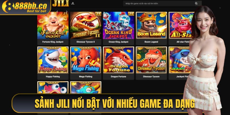 Sảnh Jili Nổi Bật Với Nhiều Game Đa Dạng