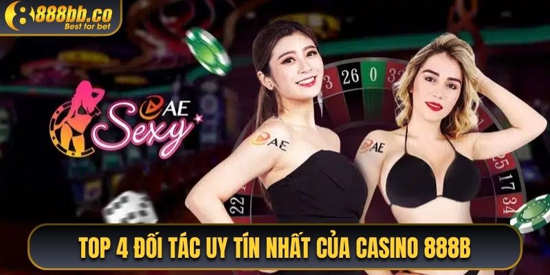 Top 4 Đối Tác Uy Tín Của Casino 888B